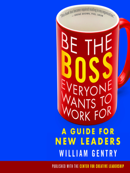 Title details for Be the Boss Everyone Wants to Work For by William Gentry - Wait list